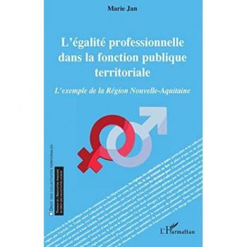 L'égalité professionnelle dans la fonction publique territoriale: L'exemple de la Région Nouvelle-Aquitaine