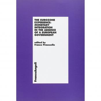 The eurozone experience: monetary integration in the absence of a european government