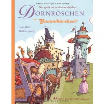 Wer spielt mit in diesem Märchen? Dornröschen oder Gummibärchen?