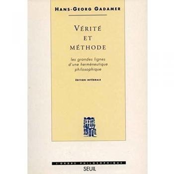 Vérité et Méthode. Les grandes lignes d'une herméneutique philosophique