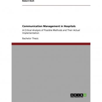 Communication Management in Hospitals: A Critical Analysis of Possible Methods and Their  Actual Implementation