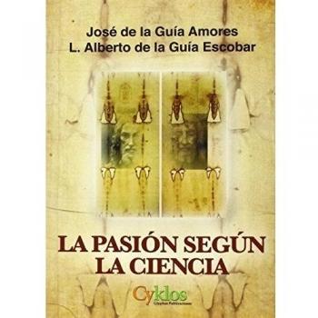 LA PASION SEGUN LA CIENCIA