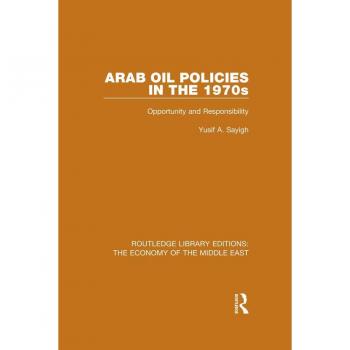 Vitalsource Technologies, Inc. Arab Oil Policies In The 1970s (rle Economy Of Middle East)