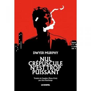 Nul crépuscule n'est trop puissant