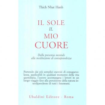 Il sole, il mio cuore. Dalla presenza mentale alla meditazione di consapevolezza