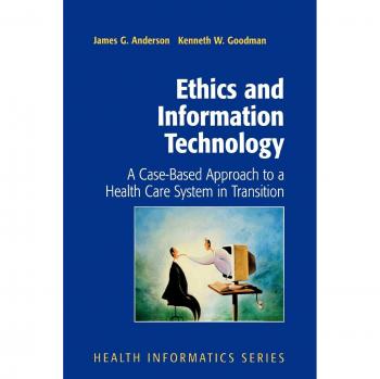 Ethics and Information Technology: A Case-Based Approach To A Health Care System In Transition