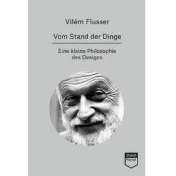 Vom Stand der Dinge: Kleine Philosophie des Designs (Steidl Pocket)