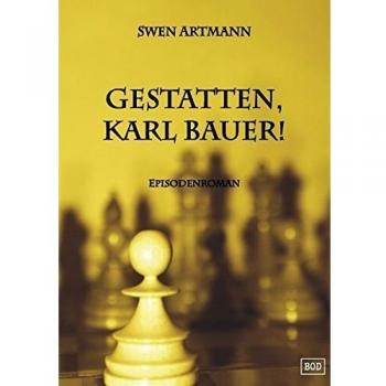 Gestatten, Karl Bauer!: Episodenroman