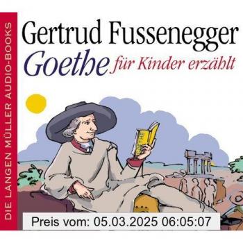 Goethe für Kinder erzählt. 2 CDs