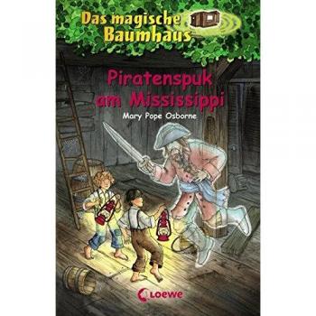 Osborne, Mary Pope Das Magische Baumhaus 40. Piratenspuk Am Mississippi