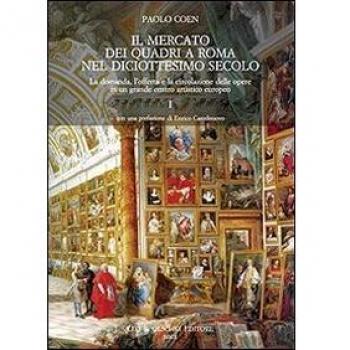 Il mercato dei quadri a Roma nel diciottesimo secolo. La domanda, l'offerta e la circolazione delle opere in un grande centro artistico europeo.