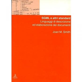 SGML e altri standard. Linguaggi di descrizione ed elaborazione dei documenti