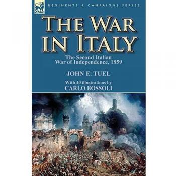 The War in Italy: the Second Italian War of Independence, 1859