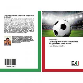 Coinvolgimento dei subordinati nel processo decisionale: Il caso della Juventus F.C.