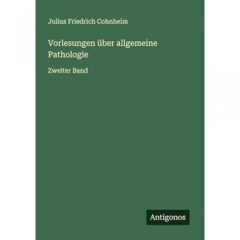 Vorlesungen über allgemeine Pathologie: Zweiter Band