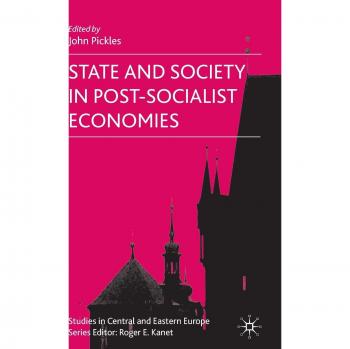 State and Society in Post-Socialist Economies