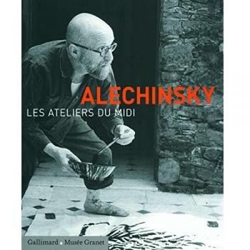 Alechinsky : Les ateliers du midi