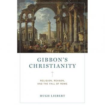 Gibbon's Christianity: Religion, Reason, and the Fall of Rome