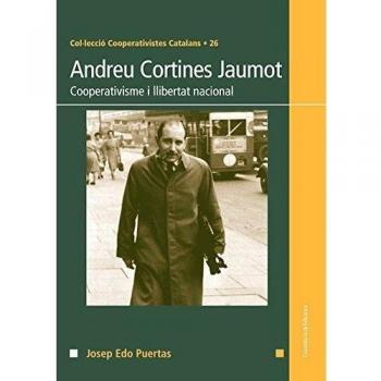 Andreu cortines jaumot: Cooperativisme i llibertat nacional (Tapa blanda).