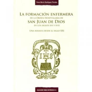 Formación enfermera de la Orden Hospitalaria de San Juan de Dios en los (Temas 