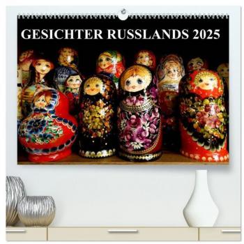 GESICHTER RUSSLANDS 2025 (hochwertiger Premium Wandkalender 2025 DIN A2 quer) Kunstdruck in Hochglanz