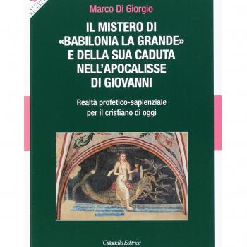 Il Mistero di «Babilonia la grande» e della sua caduta nell'Apocalisse di Giovanni. Realtà profetico-sapienzale per il cristiano di oggi