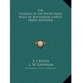 The Legends of the Rhine from Basle to Rotterdam