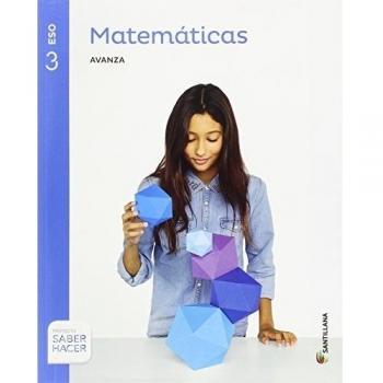 MATEMATICAS SERIE AVANZA 3 ESO SABER HACER (Tapa blanda).