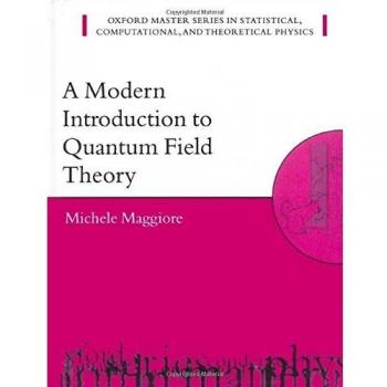 A Modern Introduction to Quantum Field Theory (Oxford Master Series in Physics)