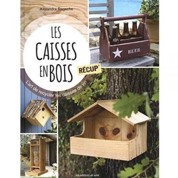 Les caisses en bois récup' : L'art de recycler les caisses de vin