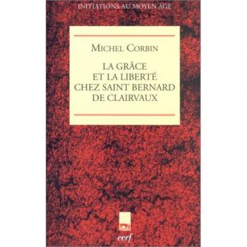 La Grâce et la Liberté chez Saint Bernard de Clairvaux