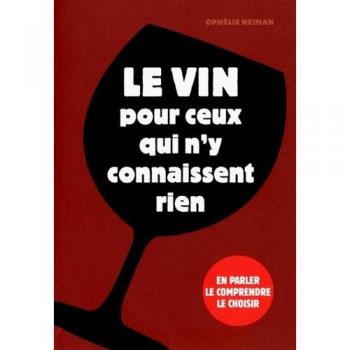 Ophélie Neiman Le Vin Pour Ceux Qui N'Y Connaissent Rien