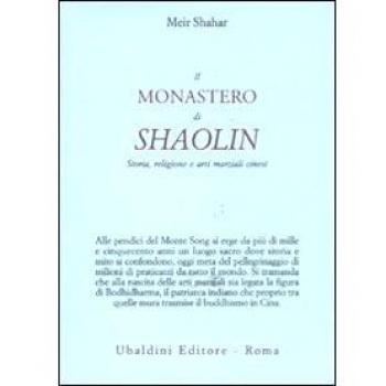 Il monastero di Shaolin. Storia, religione e arti marziali cinesi