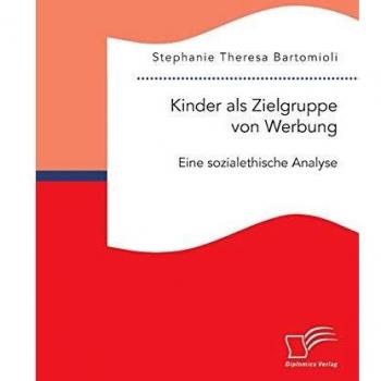 Kinder als Zielgruppe von Werbung: Eine sozialethische Analyse