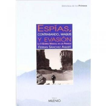 Espias, contrabando, Maquis y evasion
