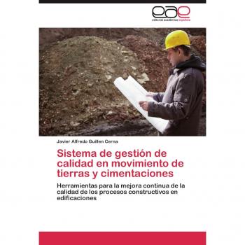 Sistema de gestión de calidad en movimiento de tierras y cimentaciones: Herramientas para la mejora continua de la calidad de los procesos constructivos en edificaciones