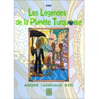 Les Légendes de la planête turquoises : André
