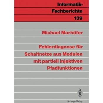 Fehlerdiagnose für Schaltnetze aus Modulen mit partiell injektiven Pfadfunktionen (Informatik-Fachberichte (139), Band 139)