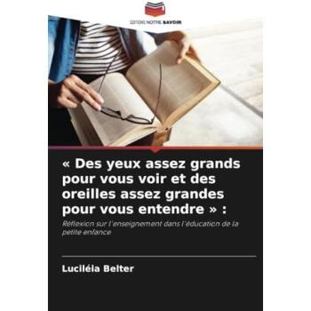 Belter, Luciléia: « Des yeux assez grands pour vous voir et des oreilles assez grandes pour vous entendre » :