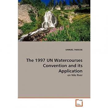 The 1997 UN Watercourses Convention and its Application