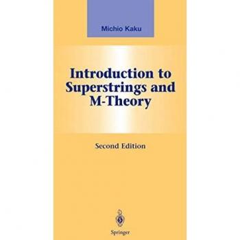 Introduction to Superstrings and M-Theory (Graduate Texts in Contemporary Physics)