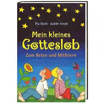 Pia Biehl Mein Kleines Gotteslob: Zum Beten Und Mitfeiern
