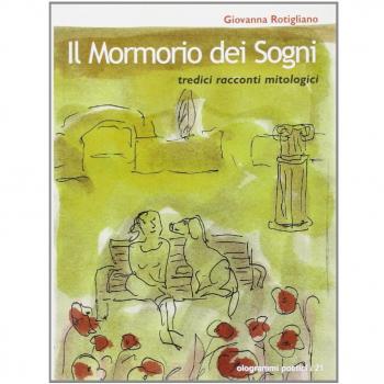 Il mormorio dei sogni. Tredici racconti mitologici
