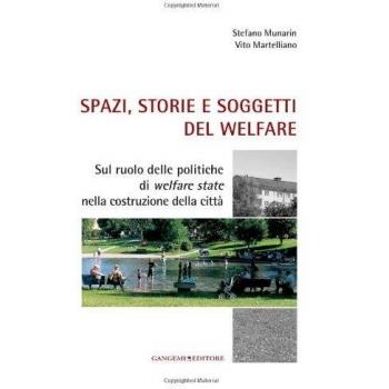 Spazi, storie e soggetti del welfare. Sul ruolo delle politiche di welfare state nella costruzione della città