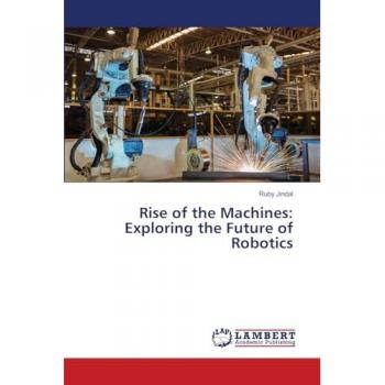 Rise of the Machines: Exploring the Future of Robotics