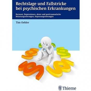 Rechtslage und Fallstricke bei psychischen Erkrankungen: Burnout, Depressionen, akute und posttraum. Belastungsstörungen, Anpassungsstör.