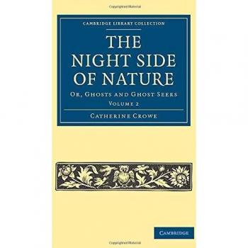 The Night Side of Nature 2 Volume Set: The Night Side of Nature: Or, Ghosts and Ghost Seers