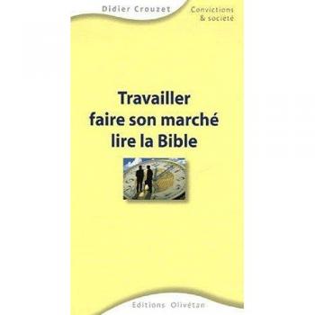 Travailler faire son marché lire la Bible