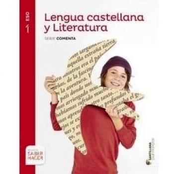Lengua castellana y literatura serie comenta 1 eso saber hacer