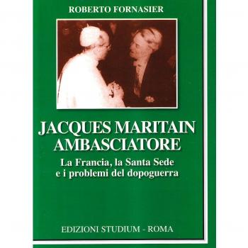 Jacques Maritain ambasciatore. La Francia, la Santa Sede e i problemi del dopoguerra